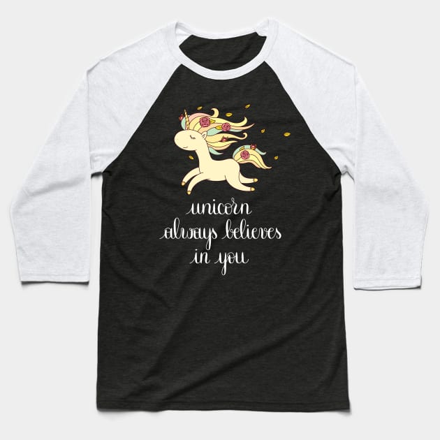 Unicorn Always Believes in You SHIRT Cute Awesome design Baseball T-Shirt by MIRgallery